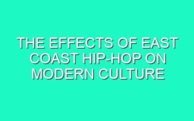 The Effects of East Coast Hip-Hop on Modern Culture