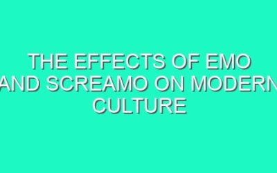 The Effects of Emo and Screamo on Modern Culture