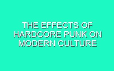 The Effects of Hardcore Punk on Modern Culture