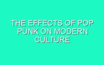 The Effects of Pop Punk on Modern Culture