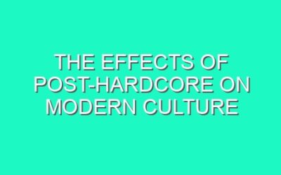 The Effects of Post-Hardcore on Modern Culture
