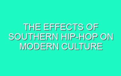The Effects of Southern Hip-Hop on Modern Culture