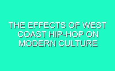 The Effects of West Coast Hip-Hop on Modern Culture